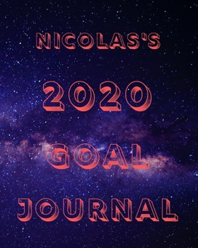 Paperback Nicolas's 2020 Goal Book: 2020 New Year Planner Goal Journal Gift for Nicolas / Notebook / Diary / Unique Greeting Card Alternative Book