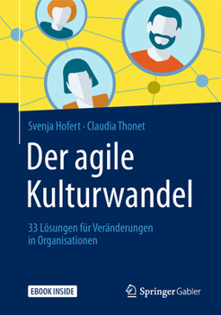 Hardcover Der Agile Kulturwandel: 33 Lösungen Für Veränderungen in Organisationen [German] Book