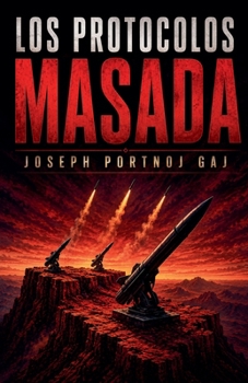 Los Protocolos Masada (Spanish Edition)
