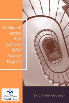 Paperback The Natural Vertigo and Dizziness Relief Exercise Program Book