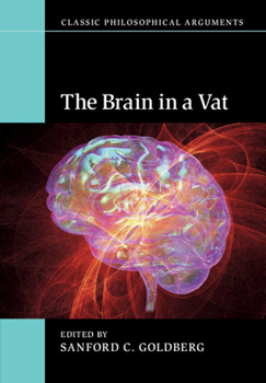 The Brain in a Vat - Book  of the Classic Philosophical Arguments