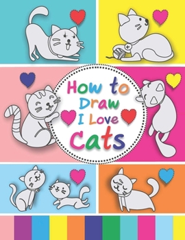 Paperback How to Draw I Love Cats Book