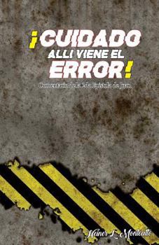 Paperback ¡Cuidado allí viene el Error!: Comentario de la 2da epístola de Juan [Spanish] Book