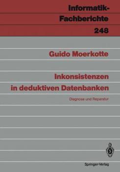 Paperback Inkonsistenzen in Deduktiven Datenbanken: Diagnose Und Reparatur [German] Book