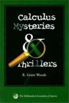 Calculus Mysteries and Thrillers (Classroom Resource Material) - Book  of the Classroom Resource Materials