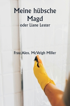 Paperback Meine hübsche Magd oder Liane Lester [German] Book