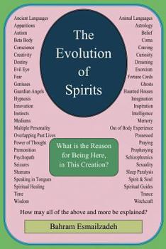 Paperback The Evolution of Spirits: What Is the Reason for Being Here, in This Creation? Book