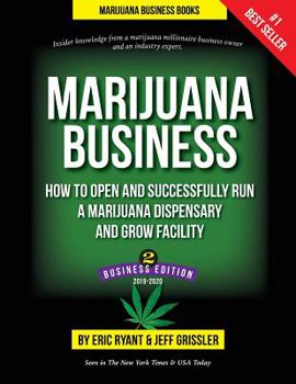 Paperback Marijuana Business: How to Open and Successfully Run a Marijuana Dispensary and Grow Facility Book