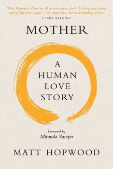 Mass Market Paperback Mother: A Human Love Story Book