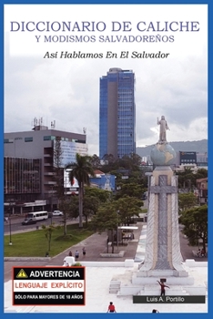 Paperback Diccionario de Caliche y Modismos Salvadoreños: Así Hablamos En El Salvador [Spanish] Book