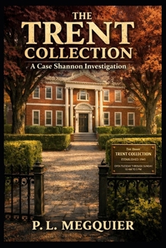 The Trent Collection: A Case Shannon Investigation