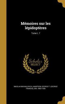 Hardcover Memoires Sur Les Lepidopteres; Tome T. 7 [French] Book