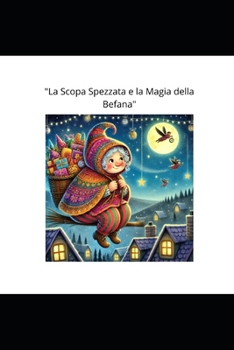 Paperback "La Scopa Spezzata e la Magia della Befana" [Italian] Book