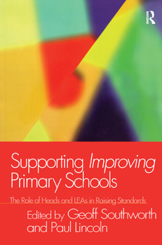 Paperback Supporting Improving Primary Schools: The Role of Schools and LEAs in Raising Standards Book