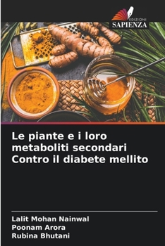 Paperback Le piante e i loro metaboliti secondari Contro il diabete mellito [Italian] Book