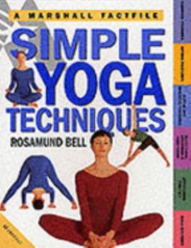Paperback Simple Yoga Techniques: The Essential Guide to Easy Yoga to Practice at Home (Marshall Factfile) Book