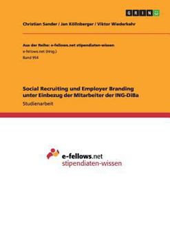 Paperback Social Recruiting und Employer Branding unter Einbezug der Mitarbeiter der ING-DiBa [German] Book