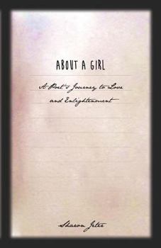 Paperback About a Girl: A Poet's Journey to Love and Enlightenment Book