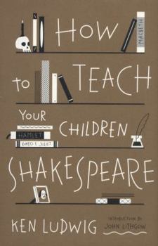 Hardcover How to Teach Your Children Shakespeare Book
