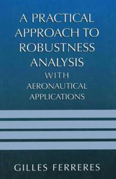Paperback A Practical Approach to Robustness Analysis with Aeronautical Applications Book