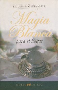 Paperback MAGIA BLANCA PARA EL HOGAR (Spanish Edition) [Spanish] Book