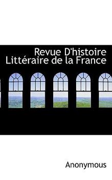 Paperback Revue D'Histoire Litt Raire de La France [French] Book