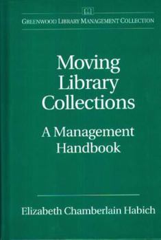 Moving Library Collections: A Management Handbook (Greenwood Library Management Collection)