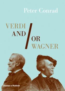 Hardcover Verdi And/Or Wagner: Two Men, Two Worlds, Two Centuries Book