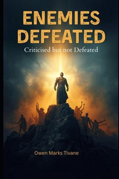 Enemies Defeated: Criticized But Not Defeated