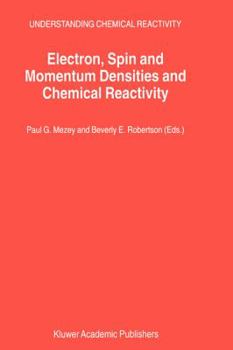 Hardcover Electron, Spin and Momentum Densities and Chemical Reactivity Book