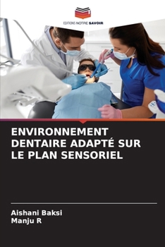 Paperback Environnement Dentaire Adapté Sur Le Plan Sensoriel [French] Book