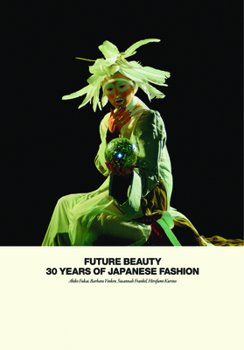 Hardcover Future Beauty: 30 Years of Japanese Fashion Book
