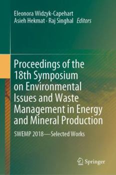 Hardcover Proceedings of the 18th Symposium on Environmental Issues and Waste Management in Energy and Mineral Production: Swemp 2018--Selected Works Book