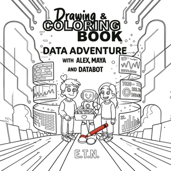 Paperback Drawing & Coloring book Data Adventure with Alex, Maya and Databot Book