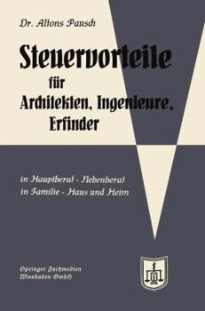 Paperback Steuervorteile Für Architekten, Ingenieure Und Erfinder: In Hauptberuf Und Nebenberuf in Familie, Haus Und Heim Mit Schaubildern, Musterbriefen, Abset [German] Book