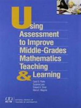 Hardcover Using Assessment to Improve Middle-Grades Mathematics Teaching & Learning: Suggested Activities Using Quasar Tasks, Scoring Criteria, and Students Wor Book