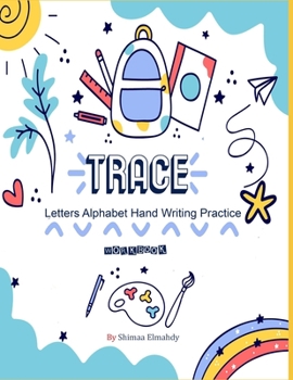 Paperback Trace letters Alphabet hand writing practice workbook: sight words, trace letters and hand writing practice workbook for kindergarten and kids age 2-6 Book