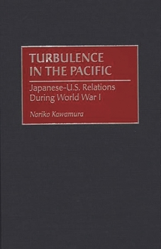 Hardcover Turbulence in the Pacific: Japanese-U.S. Relations During World War I Book