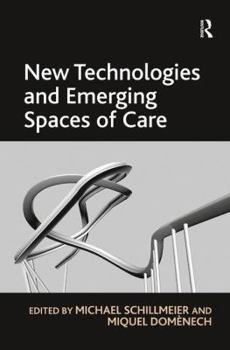 Hardcover New Technologies and Emerging Spaces of Care Book