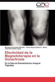 Paperback Efectividad de La Magnetoterapia En La Gonartrosis [Spanish] Book