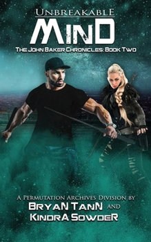 Paperback Unbreakable Mind: The John Baker Chronicles Book 2, A Permutation Archives Division Book