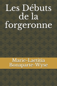 Paperback Les D?buts de la forgeronne [French] Book