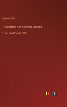 Hardcover Geschichte des neueren Dramas: Erster Band Zweite Hälfte [German] Book