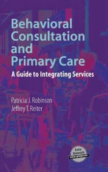 Hardcover Behavioral Consultation and Primary Care: A Guide to Integrating Services Book