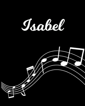 Isabel: Sheet Music Note Manuscript Notebook Paper | Personalized Custom First Name Initial I | Musician Composer Instrument Composition Book | 12 ... Guide | Create Compose & Write Creative Songs