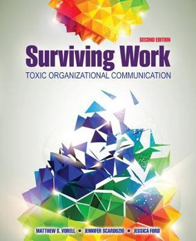 Paperback Surviving Work: Toxic Organizational Communication Book
