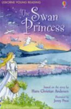 Swan Princess (Young Reading Level 2) [Paperback] [Jan 01, 2005] Hans Christian Andersen - Book  of the Usborne Young Reading Series 2