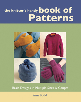 Hardcover The Knitter's Handy Book of Patterns: Basic Designs in Multiple Sizes and Gauges Book