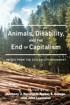 Paperback Animals, Disability, and the End of Capitalism: Voices from the Eco-ability Movement Book