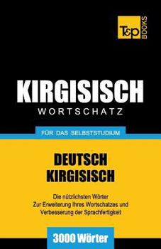 Paperback Wortschatz Deutsch-Kirgisisch für das Selbststudium - 3000 Wörter [German] Book